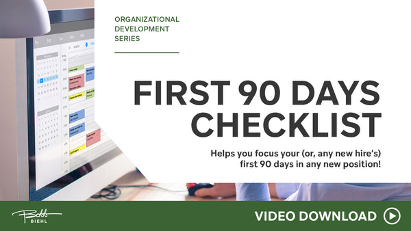 First 90 Days Tips First 90 Days Checklist — Video – Bobb Biehl
